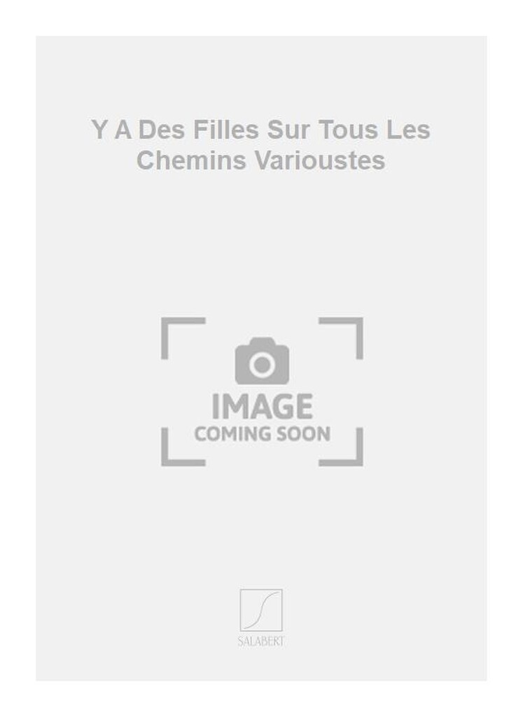 Y A Des Filles Sur Tous Les Chemins Varioustes